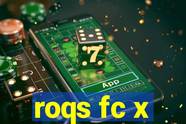 roqs fc x